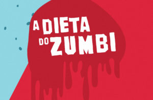 A DIETA DO ZUMBI *NUTRITIVA, BARATA E EMAGRECEDORA*