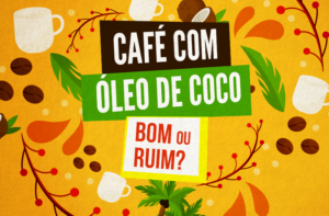 CAFÉ COM ÓLEO DE COCO É BOM OU RUIM?