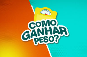 COMO GANHAR PESO DE FORMA SAUDÁVEL COM A ALIMENTAÇÃO FORTE?