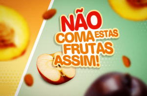ESTAS FRUTAS PODEM SER TÓXICAS, CUIDADO!