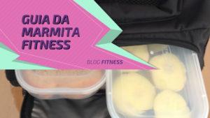 Guia da Marmita Fitness: Como Preparar Marmitas Semanalmente + Dicas para Cardápios