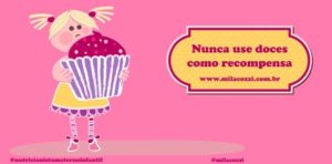 Nunca use doces como recompensa