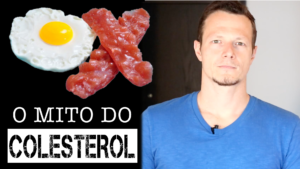 O MITO DO COLESTEROL – FAZ MAL MESMO?