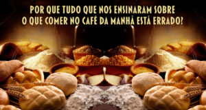 Pão, cereais, suco e danone: Por que tudo que nos ensinaram sobre o que comer no café da manhã está errado?