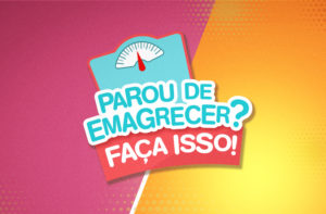 PAREI DE EMAGRECER, E AGORA? COMO SAIR DO PLATÔ