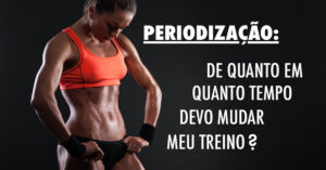 Periodização de Treinamento: De quanto em quanto tempo devo mudar meu treino?