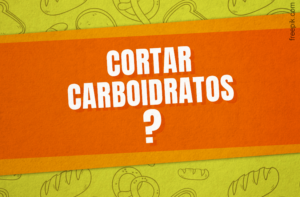 PRECISA CORTAR CARBOIDRATOS? (ALIMENTAÇÃO PARA EMAGRECER)