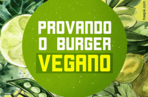 [VEREDITO] PROVANDO E COMPARANDO O FAMOSO HAMBURGER VEGANO