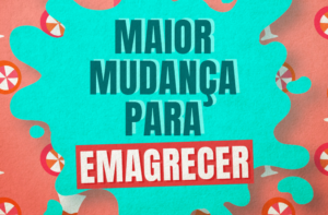 TALVEZ A MAIOR MUDANÇA PARA EMAGRECER (15 EXEMPLOS)