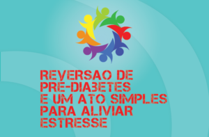 TRIBO FORTE #036 – REVERSÃO DE PRÉ-DIABETES E UM ATO SIMPLES PARA ALIVIAR ESTRESSE