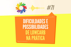 TRIBO FORTE #071 – DIFICULDADES E POSSIBILIDADES DE LOW CARB NA PRÁTICA