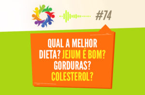 TRIBO FORTE #074 – QUAL A MELHOR DIETA? JEJUM É BOM? GORDURAS? COLESTEROL?
