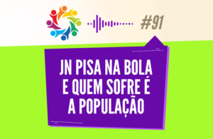 TRIBO FORTE #091 – JN PISA NA BOLA E QUEM SOFRE É A POPULAÇÃO