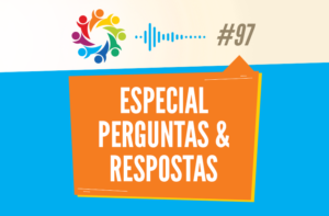 TRIBO FORTE #097 – ESPECIAL PERGUNTAS & RESPOSTAS