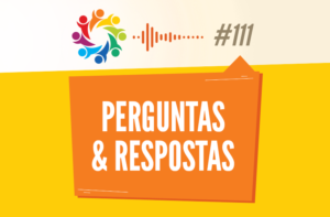 TRIBO FORTE #111 – PERGUNTAS E RESPOSTAS