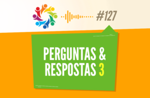 TRIBO FORTE #127 – PERGUNTAS & RESPOSTAS 3
