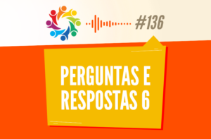 TRIBO FORTE #136 – PERGUNTAS & RESPOSTAS 6