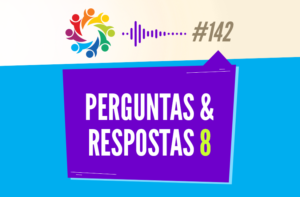 TRIBO FORTE #142 – PERGUNTAS & RESPOSTAS 8
