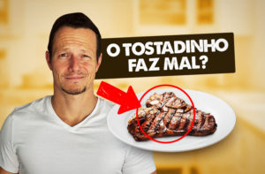 A VERDADE SOBRE O TOSTADINHO DA CARNE, FAZ MAL? REAÇÃO DE MAILLARD
